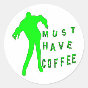 Pegatina Redonda Zombie Debe Tomar Café