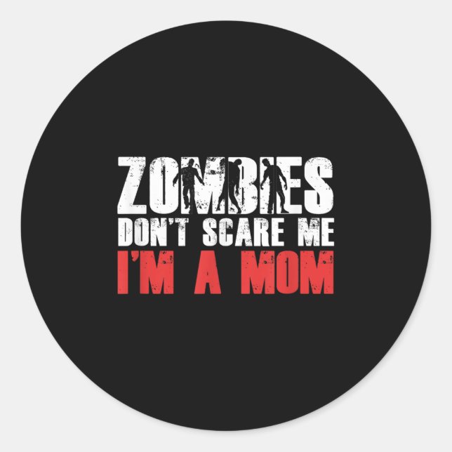 Pegatina Redonda Zombies Don't E Me I'm A Mom Funny Zombie Lover Qu (Anverso)