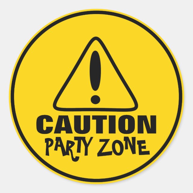 Pegatina Redonda Zona de Fiesta de Rótulo con precaución divertida (Anverso)