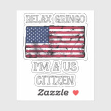 Relájate Gringo Soy Ciudadano De EE. UU.