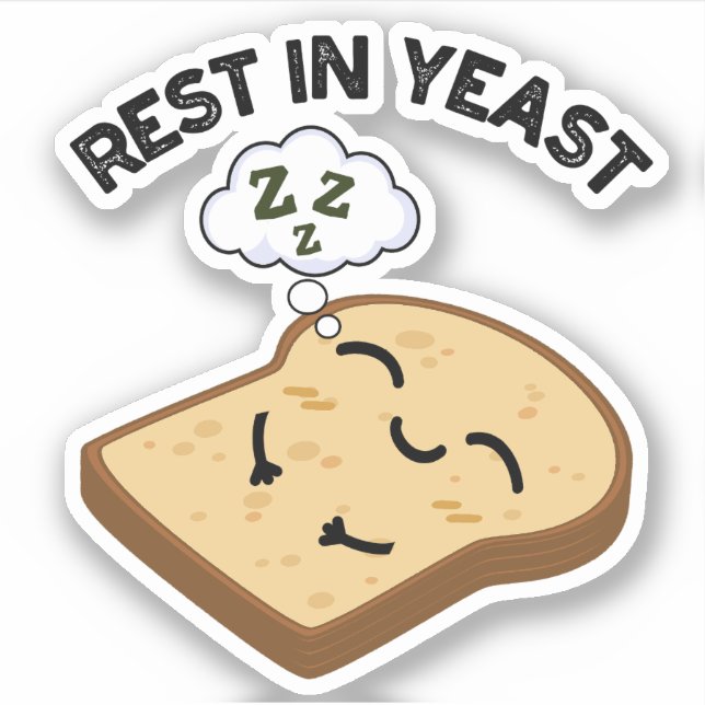Pegatina Rest In Yeast Funny Bread Puns (Anverso)