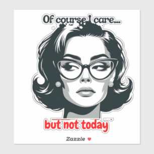 Pegatina Retro Sarcastic Woman - "Not Today" Quote