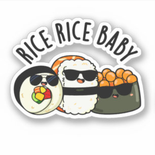 Pegatina Rice Rice Baby Funny Sushi Roll Pun