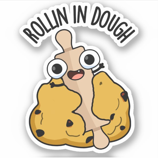 Pegatina Rollin In Dough Funny Baking Pun (Anverso)