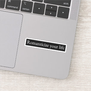 Pegatina Romanticizar tu vida
