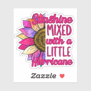Pegatina Rosa "Sunshine mezclado con un pequeño huracán"