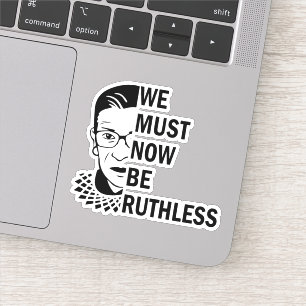 Pegatina Ruth Bader Ginsburg, ahora debemos ser despiadados