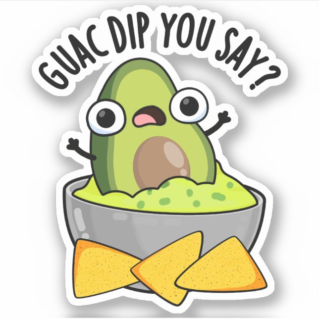 Pegatina Salsa Guac Dices Chiste Salsa Guacamole Pun Dip  (Anverso)