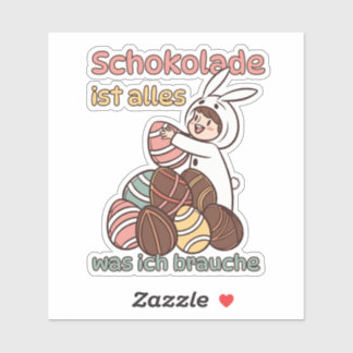 Pegatina Schokolade ist alles, was ich brauche