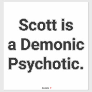 Pegatina Scott es un Artjunkhaus Demoniaco Psicótico Hankam