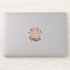 Pegatina Sé amable con tu mente