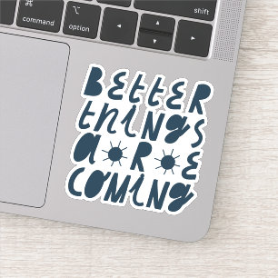 Pegatina Se avecinan mejores cosas