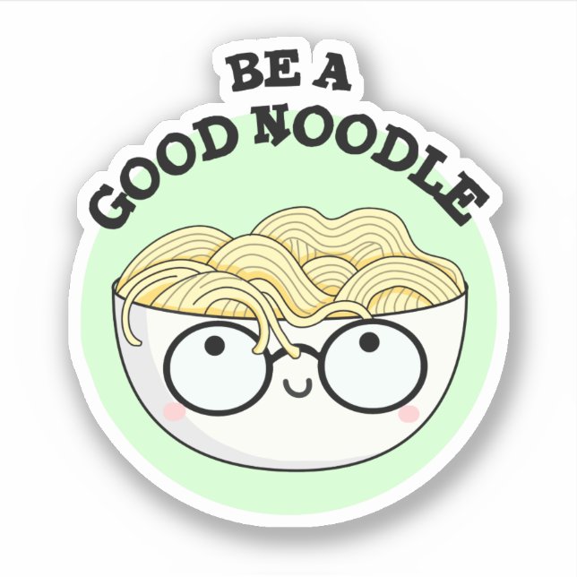 Pegatina Sé Un Buen Tazón Gracioso De Noodle Pun (Anverso)