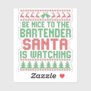Pegatina Sea Agradable Con El Bartender Santa IS Mirando Re