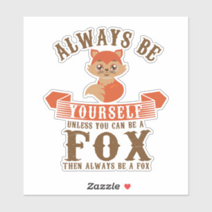 Pegatina Sea siempre usted mismo a menos que usted pueda