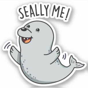 Pegatina Seally Me Funny Seal Pun