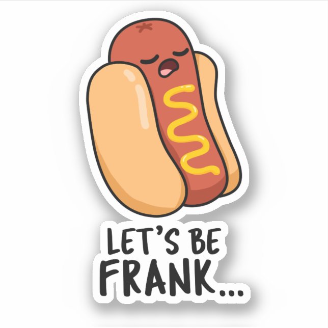 Pegatina Seamos Frank Funny Frankfurter Pun (Anverso)