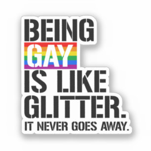 Pegatina Ser gay es como purpurina - nunca se va