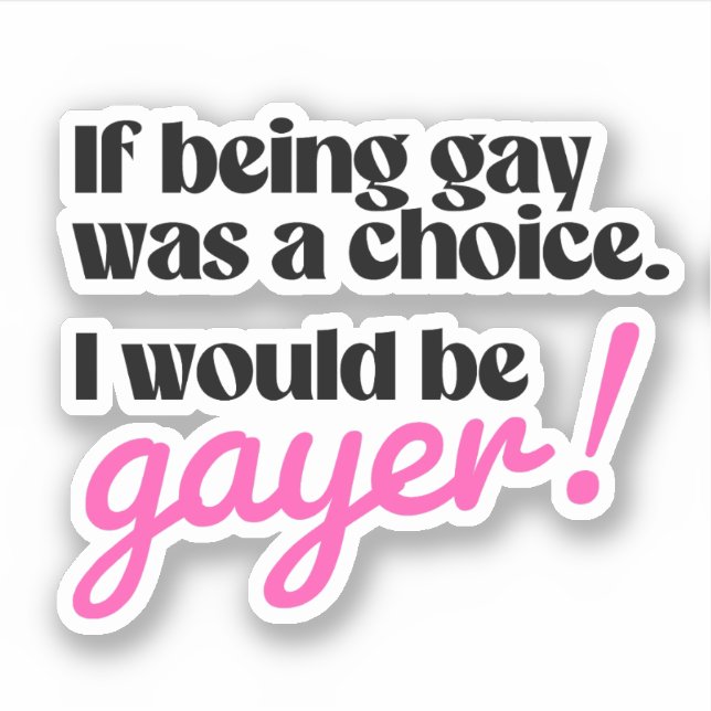 Pegatina Sería más gay (Anverso)