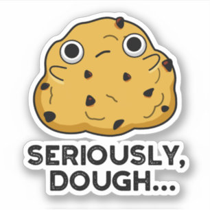 Pegatina Seriamente Dough Funny Pun de Comida
