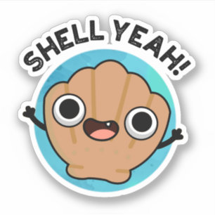 Pegatina Shell Yeah Funny Seashell Pun