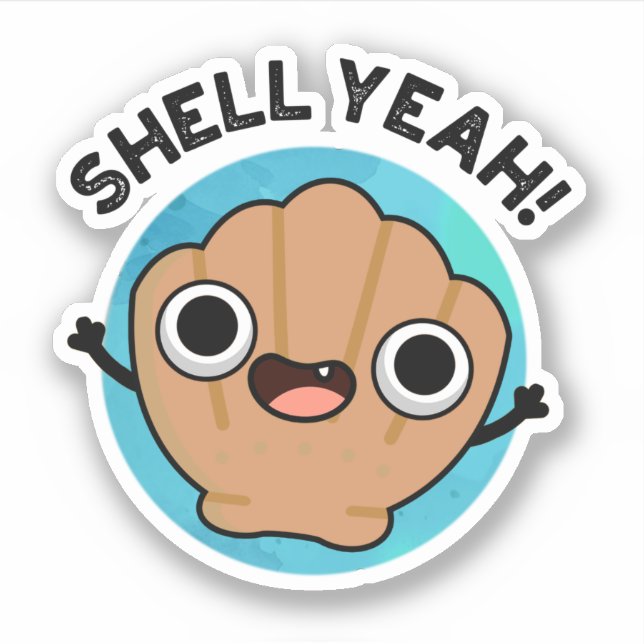 Pegatina Shell Yeah Funny Seashell Pun (Anverso)