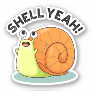 Pegatina Shell Yeah Funny Snail Pun