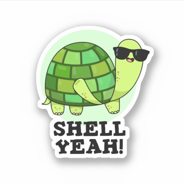 Pegatina Shell Yeah Funny Tortoise Pun (Anverso)