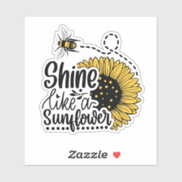 Pegatina Shine like a sunflower