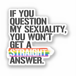 Pegatina Si cuestionas mi sexualidad