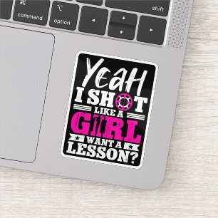 Pegatina Sí, Disparo Como Un Chica Quiere Una Lección Chica