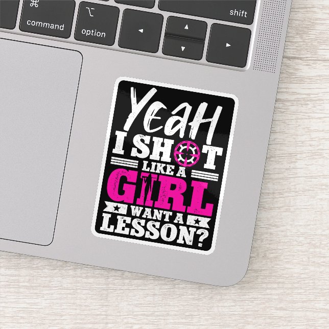 Pegatina Sí, Disparo Como Un Chica Quiere Una Lección Chica (Detalle)