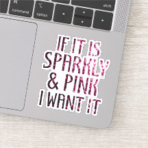 Si es Sparkly y Pink lo quiero
