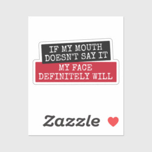Pegatina Si mi boca no lo dice mi cara definitivamente lo h