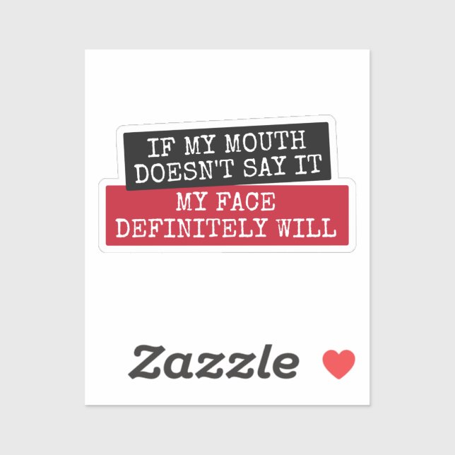 Pegatina Si mi boca no lo dice mi cara definitivamente lo h (Hoja)