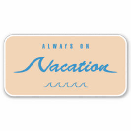 Pegatina Siempre de vacaciones