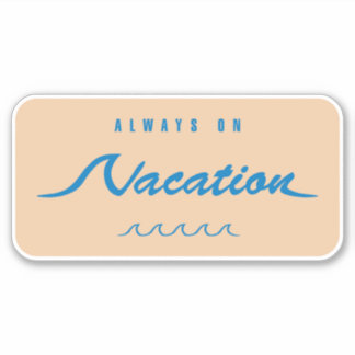 Pegatina Siempre de vacaciones
