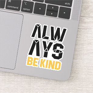 Pegatina Siempre Sé amable