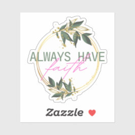 Pegatina Siempre Ten Fe Citación Con Un Diseño Floral