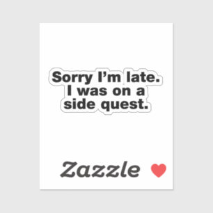 Pegatina Siento llegar tarde. Estaba en una misión lateral