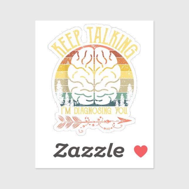 Pegatina Sigan hablando, les estoy diagnosticando psicologí (Hoja)