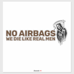 Pegatina Sin airbags morimos como hombres de verdad - regal