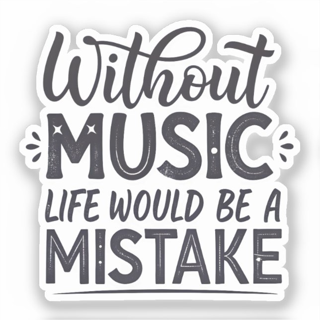 Pegatina Sin música la vida sería un error (Anverso)