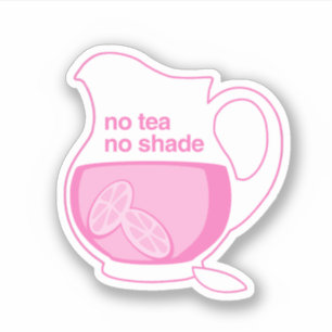 Pegatina Sin Té Sin Sombra Ni Lemonada Rosa