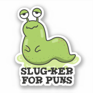 Pegatina Slug-ker Para Puns Funny Slug Pun