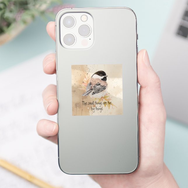 Pegatina Small things Inspirational Quote Chickadee Bird (Teléfono)