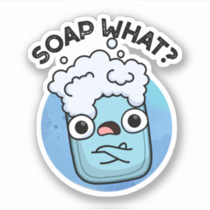 Pegatina Soap What Funny Soap Pun