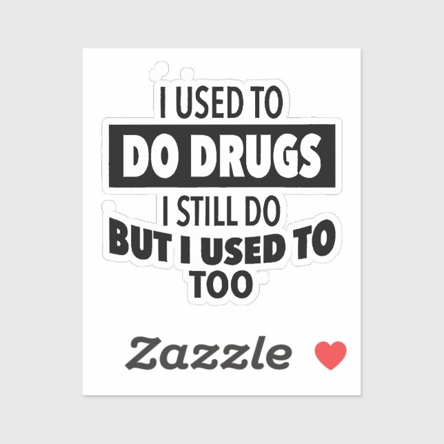 Pegatina Solía hacer drogas que todavía hago pero yo tambié (Hoja)