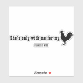 PEGATINA SÓLO ESTÁ CONMIGO PARA MI ESPOSA DE LA GRANJA.