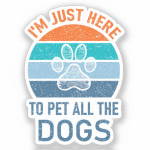 Pegatina Sólo estoy aquí para Mascota a todos los perros, P
